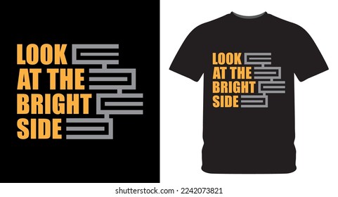 Look at the bright side typography design for t shirt print