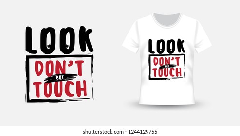 Look, but don't touch. Girls phrase. T-shirt and apparel print design. Fashion slogan for clothes
