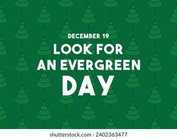 Look For An Evergreen Day. December 19. Seamless pattern. Poster, banner, card, background. Eps 10.
