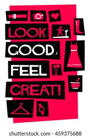 Look Good, Feel Great! (Flat Style Vector Illustration Fashion Quote Poster Design)