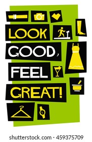 Look Good, Feel Great! (Flat Style Vector Illustration Fashion Quote Poster Design)