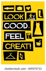 Look good, feel great! (Flat Style Vector Illustration Fashion Quote Poster Design) With Text Box