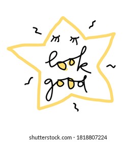 Look good - hand written message with cheerful face. Vector logo illustration.