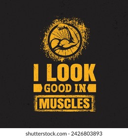 Me Veo Bien En Los Músculos. Ilustración fuerte del bíceps. Plantilla inspiradora de cotización de motivación creativa. Entrenamiento y Fitness Sport Motivation Quote. Motivación de Gimnasio para el Diseño de Camisetas.