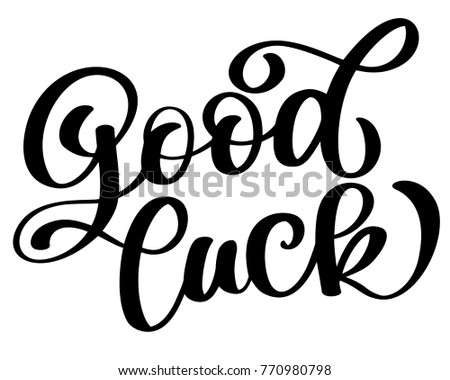 Look good text Hand lettering motivational and inspirational quote. Calligraphy brush script. Photo overlay. Typography for banner, poster or clothing design. Vector illustration