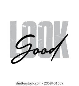 look good text on white background.