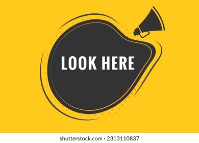 Look Here Button. Speech Bubble, Banner Label Look Here