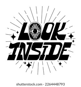 Look inside. Call, message. Mystical hand-drawn lettering in retro style in black and white color for t-shirt print, post card, blog cover