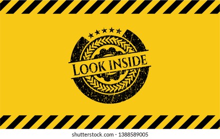 Look inside grunge black emblem with yellow background, warning sign. Vector Illustration. Detailed.