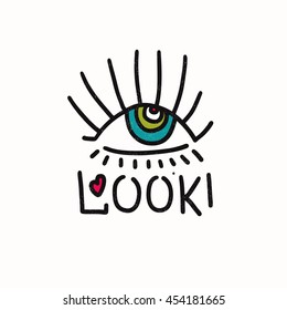 Look! Large multi-colored eyes with huge eyelashes and heart. Decorative lettering. Hand drawn lettering. Quote. Vector hand-painted illustration, inscription. Font, motivational poster. Illustration.