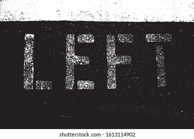 Look Left traffic sign  on  Grunge Background. Vector textured effect.  