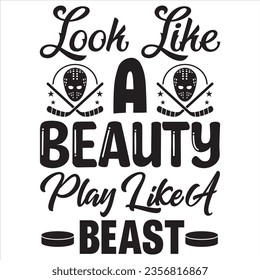 Look Like a Beauty Play Like a Beast t-shirt design vector file svg