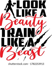 Look Like A Beauty Train Like A Beast