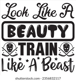 Look Like a Beauty train like a beast t-shirt design vector file svg