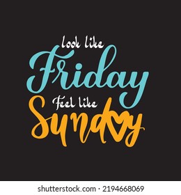 Look like friday feel like sunday concept illustration vector