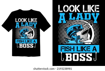 Look Like A Lady Fish Like A Boss