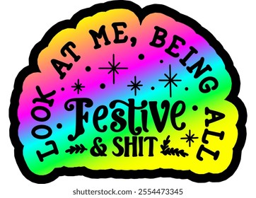 look at me being all festive merry christmas colorful bright rainbow graphic design