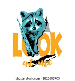 Look at me slogan with illustration of a raccoon posing on torn paper, typography - vector