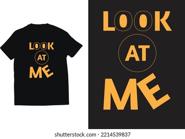 Look at me, trendy typography lettering vertical design template for print t shirt fashion clothing and quote poster