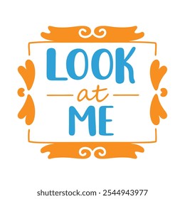 Look at me typography vector illustration