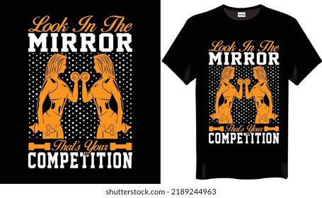 Look in the mirror thats your competition Fitness-Gym T-shirt Design-Trending T Shirt Design