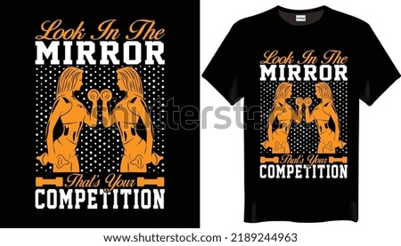 Look in the mirror thats your competition Fitness-Gym T-shirt Design-Trending T Shirt Design