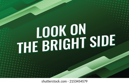 Look on the bright side word concept vector illustration with lines style for social media landing page, template, mobile app, poster, banner, flyer, background, gift card, coupon, label, wallpaper