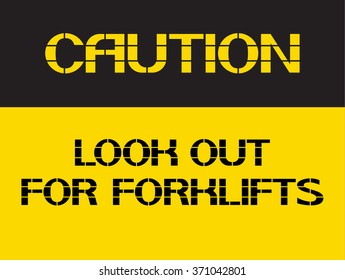 Look out for forklift.
Caution sign, on compliance with special care for the  safety of health.