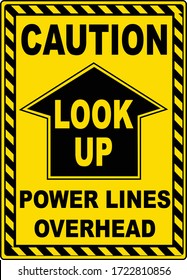 Look Up Power Lines Overhead Sign