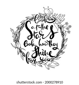 Look at the Stars. Look How They Shine For You. Hand lettering grunge card with flower background. Handcrafted doodle letters in retro style. Hand-drawn vintage vector typography illustration