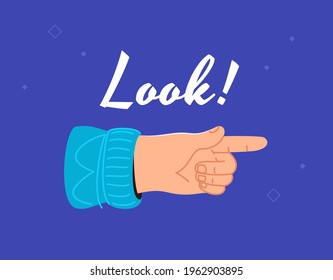 Look there is something important. Human hand pointing finger to the right side as a notification. Flat modern concept vector illustration for banners and promo pages on blue background