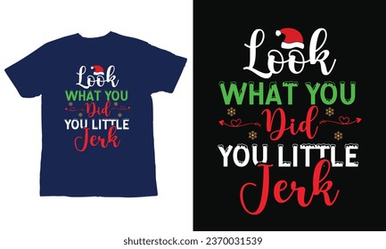 mira lo que hiciste, pequeño idiota,,Diseño de camiseta navideña, Cita navideña Dice Ilustración. Tipografía con letras dibujadas a mano para tarjeta de felicitación x mas, camiseta, invitación, regalo.
