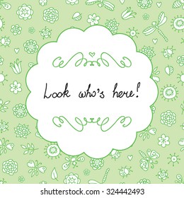 Look who's here. Cute baby card with green doodle background.