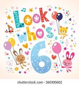 Look who's six - sixth birthday card