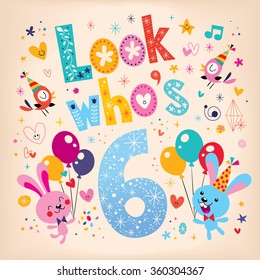 Look who's six - sixth birthday kids greeting card