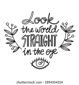 look the world straight in the eye vector lettering phrase quote