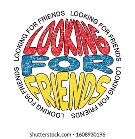 looking for friends typography for print t shirt