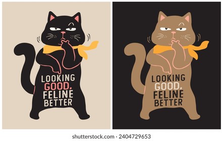 Looking Good, Feline Better, Cat Lover, Vector Illustration