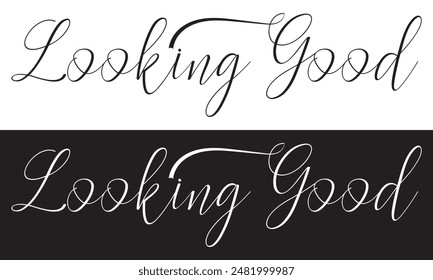 Looking good inspirational lettering quote with heart. Vector illustration.  isolated on white and black background. EPS 10