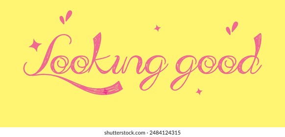 Looking good inspirational lettering quote. Vector illustration. Hand drawn slogan with lettering and heart. One line art style design for print, card etc. Love