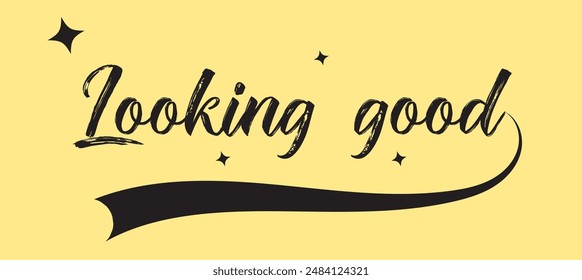 Looking good inspirational lettering quote. Vector illustration. Hand drawn slogan with lettering and heart. One line art style design for print, card etc. Love