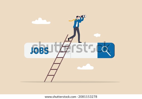 Looking for new job, employment, career or\
job search, find opportunity, seek for vacancy or work position\
concept, businessman climb up ladder of job search bar with\
binoculars to see\
opportunity.