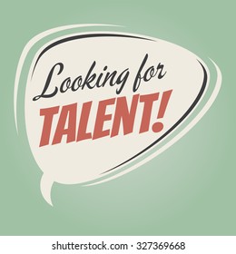 looking for talent retro speech bubble