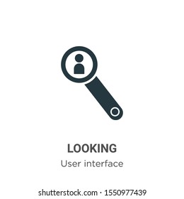 Looking vector icon on white background. Flat vector looking icon symbol sign from modern user interface collection for mobile concept and web apps design.
