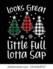 Looks great little full lotta sap Merry Christmas typography shirt print template plaid pattern X mas tree vector 