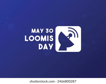 Loomis Day. May 30. Gradient background. Eps 10.