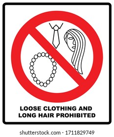 Loose clothing and long hair prohibited sign. Operation with nacklace, tie or long hair forbidden icons. Vector illustration isolated on white. Warning safety symbol for working places