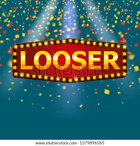 Looser frame label shiny banner with glowing lamps with gold confetti glitter. Lottery poker, cards, roulette game retro vintage. Vector illustration isolated background.