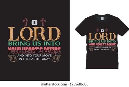 Lord Bring Us Into Your Heart's Desire t shirt design, vector, eps 10, template, apparel, typography, vintage t shirt