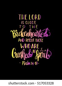 The Lord is close to the brokenhearted and rescues those who are crushed the spirit. Bible Verse. Hand Lettered Quote. Modern Calligraphy. Christian Poster